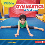 Title: Gymnastics: A First Look, Author: Percy Leed