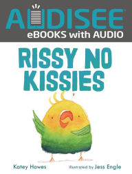 Title: Rissy No Kissies, Author: Katey Howes
