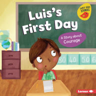 Title: Luis's First Day: A Story about Courage, Author: Mari Schuh
