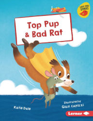 Title: Top Pup & Bad Rat, Author: Katie Dale