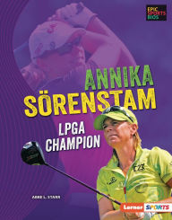 Title: Annika Sörenstam: LPGA Champion, Author: Abbe L. Starr