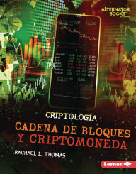 Title: Cadena de bloques y criptomoneda (Blockchain and Cryptocurrency), Author: Rachael L. Thomas