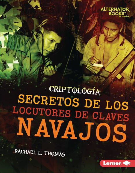 Secretos de los locutores de claves navajos (Secrets of Navajo Code Talkers)