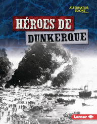 Title: Héroes de Dunkerque (Heroes of Dunkirk), Author: Lisa L. Owens