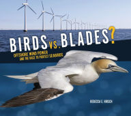 Title: Birds vs. Blades?: Offshore Wind Power and the Race to Protect Seabirds, Author: Rebecca E. Hirsch