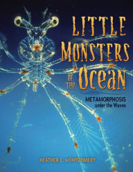 Free ebooks pdf download rapidshare Little Monsters of the Ocean: Metamorphosis under the Waves by Heather L. Montgomery, Heather L. Montgomery iBook RTF MOBI 9781728477787