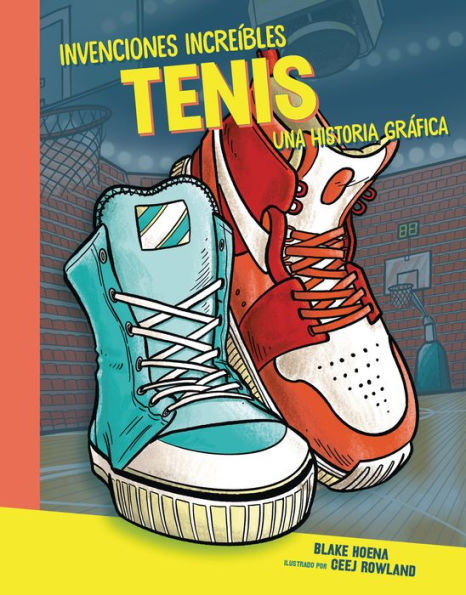 Tenis (Sneakers): Una historia gráfica (A Graphic History)