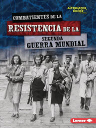 Combatientes de la resistencia de la Segunda Guerra Mundial (World War II Resistance Fighters)