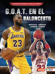 Title: G.O.A.T. en el baloncesto (Basketball's G.O.A.T.): Michael Jordan, LeBron James y más, Author: Joe Levit