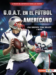 Title: G.O.A.T. en el fútbol americano (Football's G.O.A.T.): Jim Brown, Tom Brady y más, Author: Joe Levit