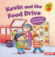 Title: Kevin and the Food Drive: A Story about Generosity, Author: Kristin Johnson