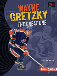 Pdf books download online Wayne Gretzky: The Great One 9781728478586 DJVU by Tracy Sue Walker, Tracy Sue Walker