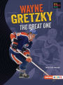 Wayne Gretzky: The Great One