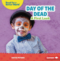 Title: Day of the Dead: A First Look, Author: Katie Peters