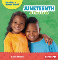 Title: Juneteenth: A First Look, Author: Katie Peters