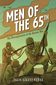 Title: Men of the 65th: The Borinqueneers of the Korean War, Author: Talia Aikens-Nuñez