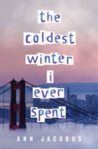 Title: The Coldest Winter I Ever Spent, Author: Ann Jacobus