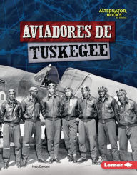 Title: Aviadores de Tuskegee (Tuskegee Airmen), Author: Matt Doeden