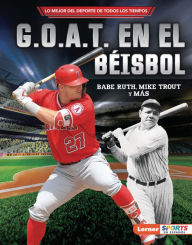 Title: G.O.A.T. en el béisbol (Baseball's G.O.A.T.): Babe Ruth, Mike Trout y más, Author: Jon M. Fishman