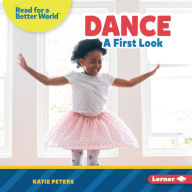 Title: Dance: A First Look, Author: Katie Peters