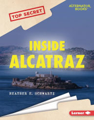 Title: Inside Alcatraz, Author: Heather E. Schwartz