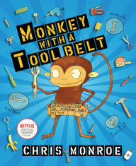 Title: Monkey with a Tool Belt, Author: Chris Monroe