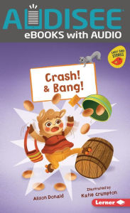 Title: Crash! & Bang!, Author: Alison Donald