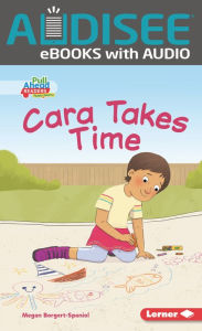 Title: Cara Takes Time, Author: Megan Borgert-Spaniol