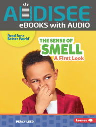 Title: The Sense of Smell: A First Look, Author: Percy Leed