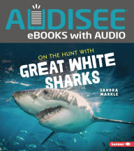 Title: On the Hunt with Great White Sharks, Author: Sandra Markle