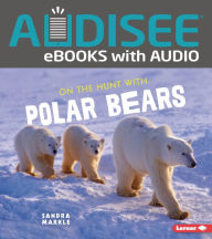 Title: On the Hunt with Polar Bears, Author: Sandra Markle