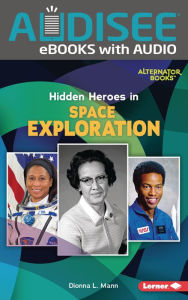 Title: Hidden Heroes in Space Exploration, Author: Dionna L. Mann