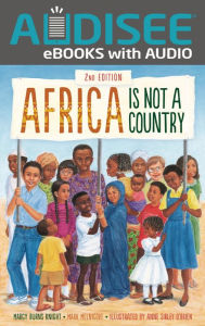 Title: Africa Is Not a Country, 2nd Edition, Author: Margy Burns Knight