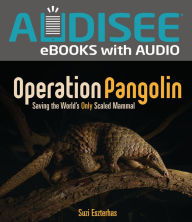 Title: Operation Pangolin: Saving the World's Only Scaled Mammal, Author: Suzi Eszterhas