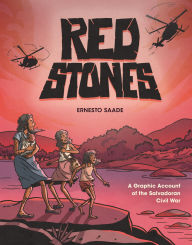 Title: Red Stones: A Graphic Account of the Salvadoran Civil War, Author: Ernesto Saade