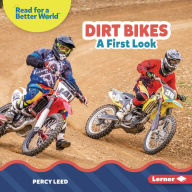 Title: Dirt Bikes: A First Look, Author: Percy Leed