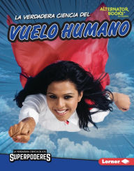 Title: La verdadera ciencia del vuelo humano (The Real Science of Human Flight), Author: Christina Hill