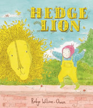 Title: Hedge Lion, Author: Robyn Wilson-Owen