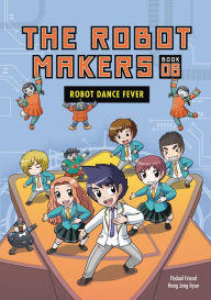 Title: Robot Dance Fever: Book 6, Author: Friend Podoal