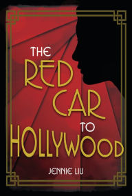Title: The Red Car to Hollywood, Author: Jennie Liu