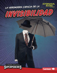 Title: La verdadera ciencia de la invisibilidad (The Real Science of Invisibility), Author: Christina Hill