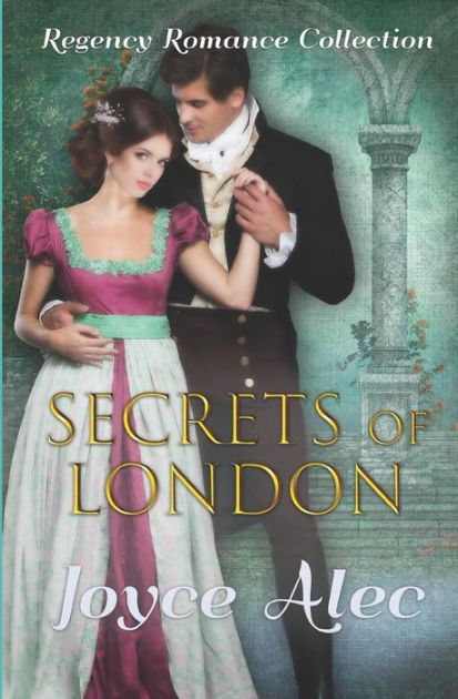 Secrets of London: Regency Romance Collection by Joyce Alec, Paperback ...