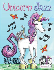 Title: Unicorn Jazz, Author: Lisa Caprelli