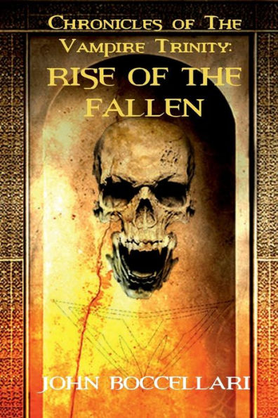 Chronicles of the Vampire Trinity: Rise Fallen:
