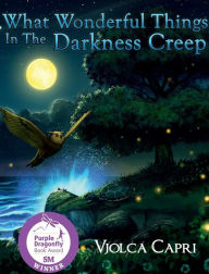Title: What Wonderful Things In The Darkness Creep, Author: Vjolca Capri