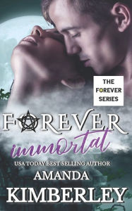 Title: Forever Immortal, Author: Amanda Kimberley