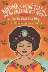 Title: Rubina Chinchada and the Enchanted Dresser: A Day of the Dead Novelita, Author: Kathy Cano-Murillo