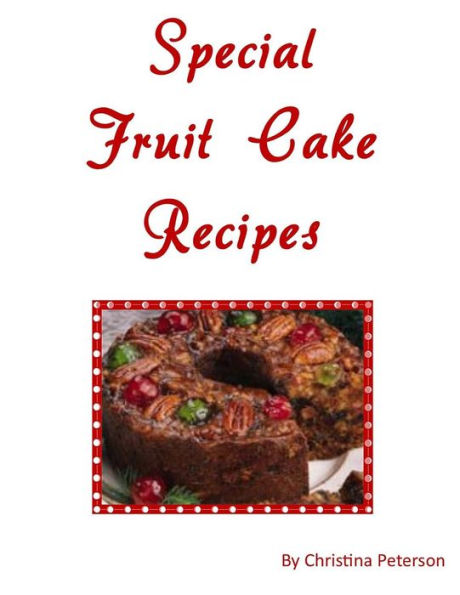 Special Fruit Cake Recipes