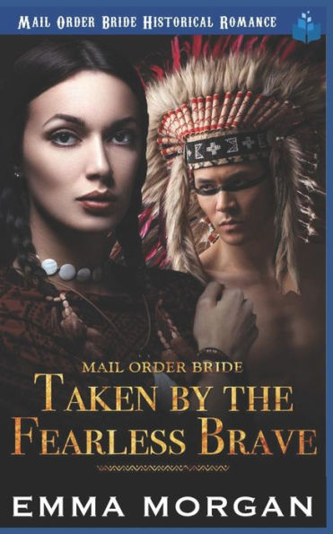 Mail Order Bride: Taken by the Fearless Brave