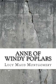 Title: Anne of Windy Poplars, Author: Lucy Maud Montgomery